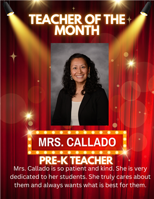 Teacher of the month Mrs. Callado Pre K teacher